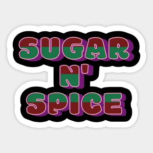 Sugar N' Spice And All Things Nice Sticker